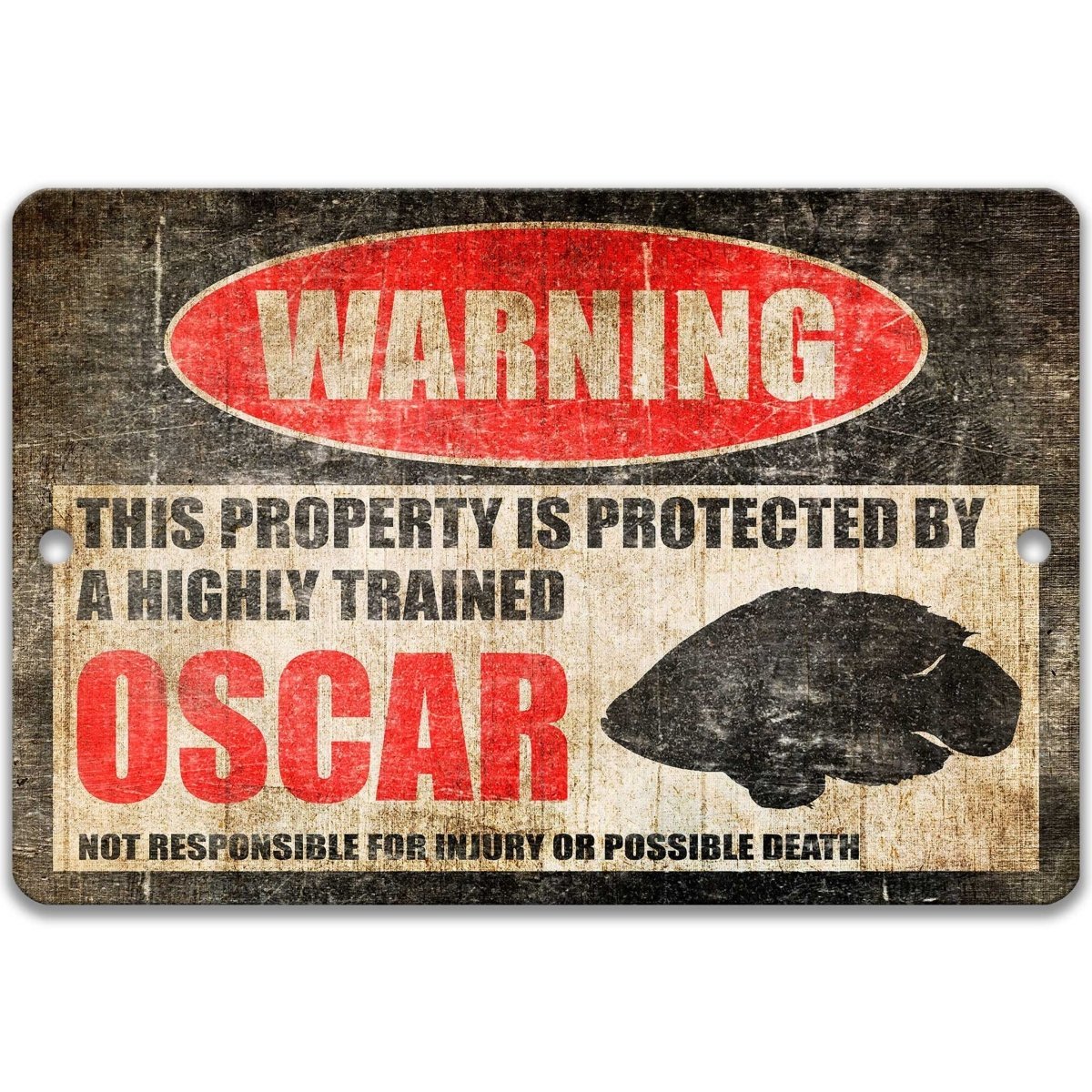 Oscar warning sign, red WARNING oval, this property is protected by a highly trained Oscar, with Oscar fish silhouette