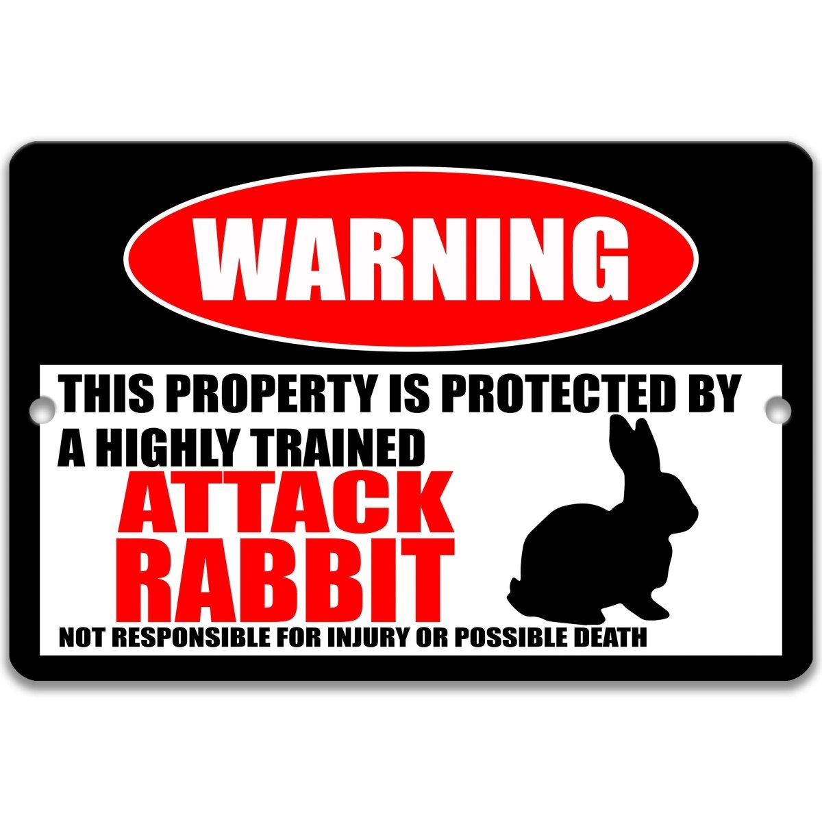 Attack Rabbit warning sign, red WARNING oval, this property is protected by a highly trained Attack Rabbit, with rabbit silhouette