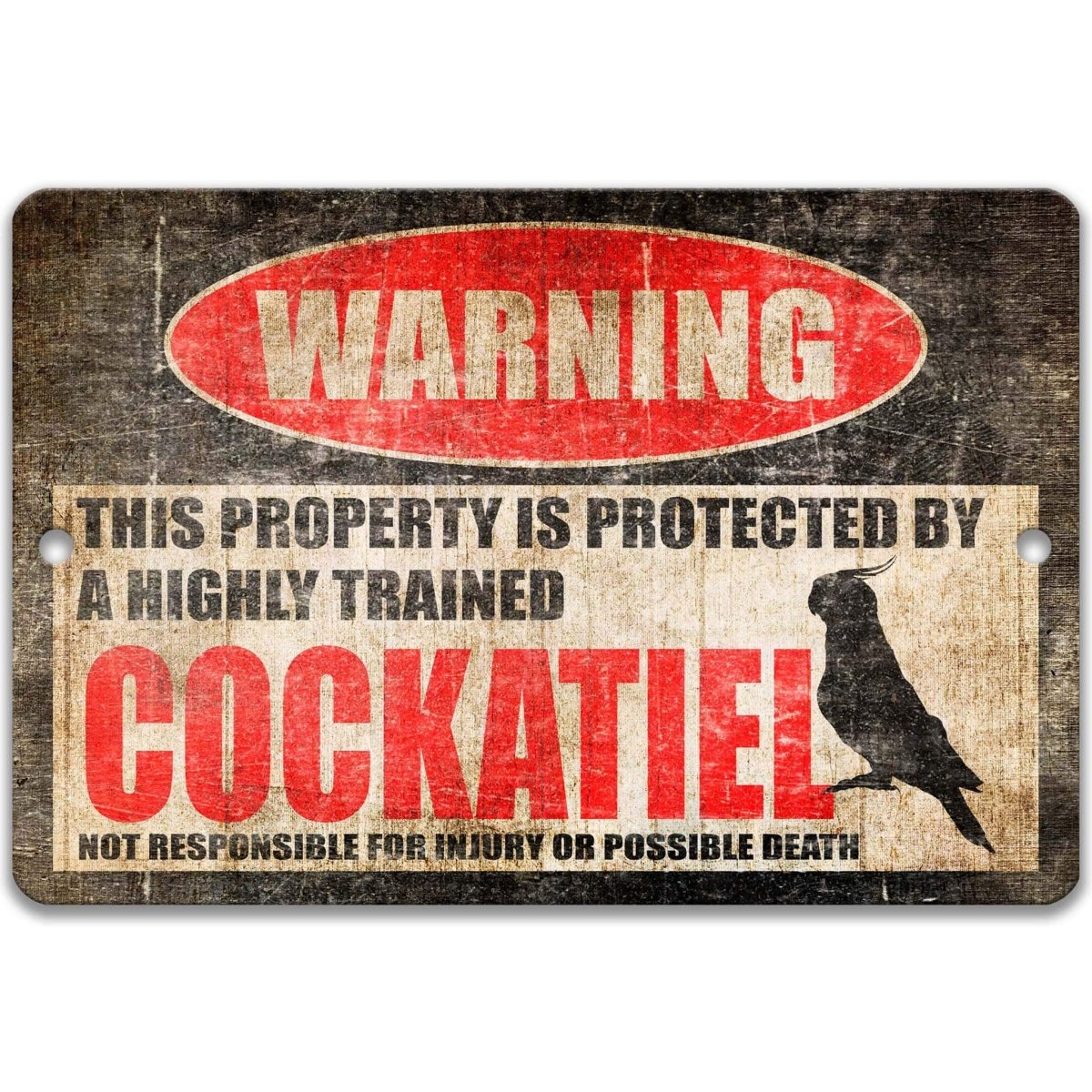 Funny cockatiel warning sign, distressed metal, property protected by a highly trained cockatiel, with crested cockatiel silhouette