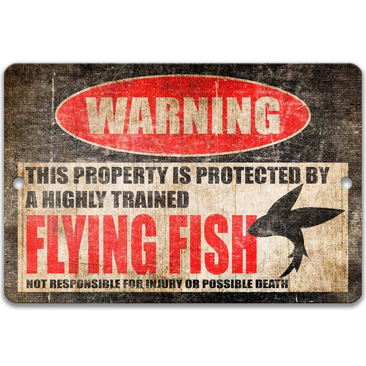 Flying fish warning sign, distressed metal, property protected by a highly trained flying fish, with winged flying fish silhouette
