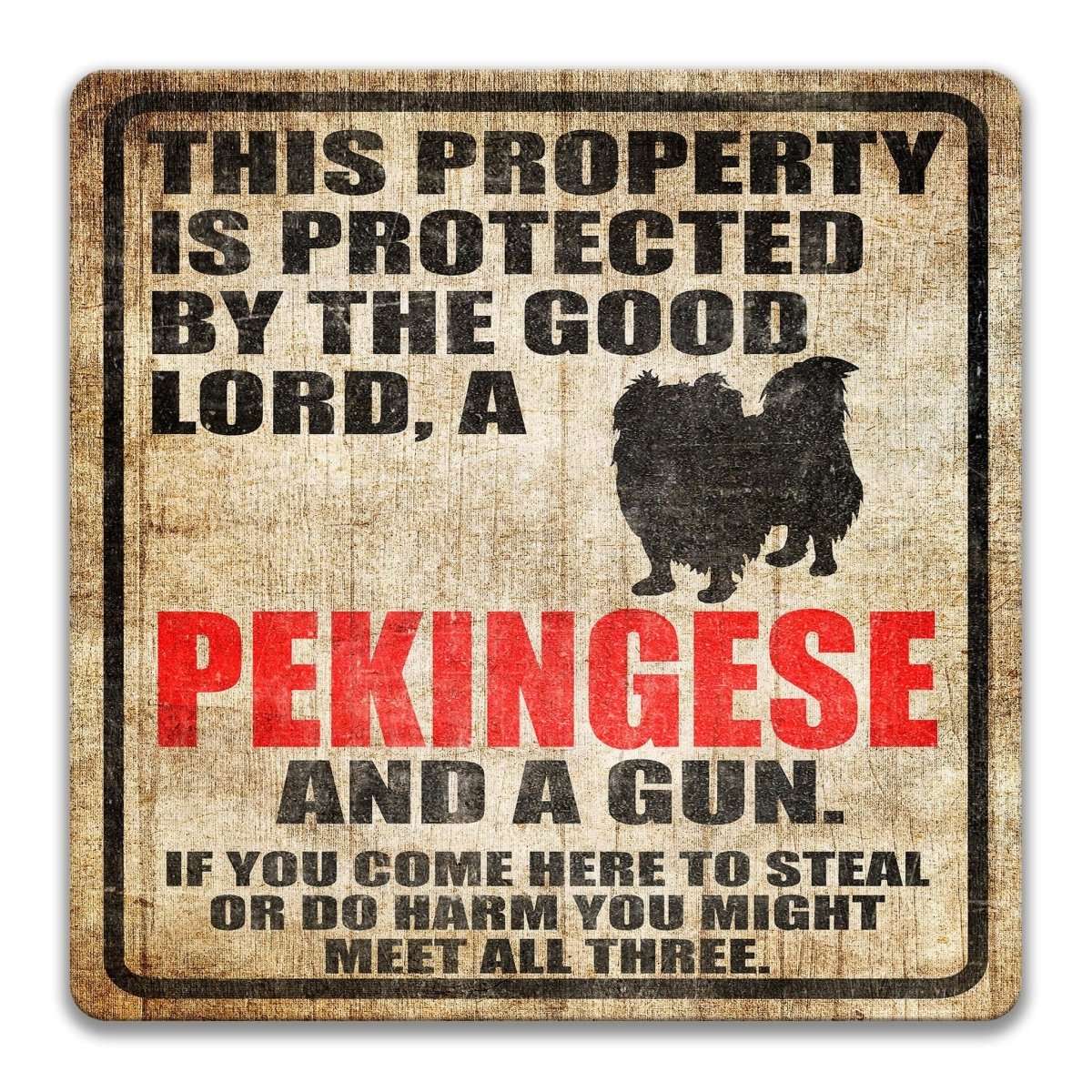 The image is a sign with a humorous message about a Pekingese dog and a gun.