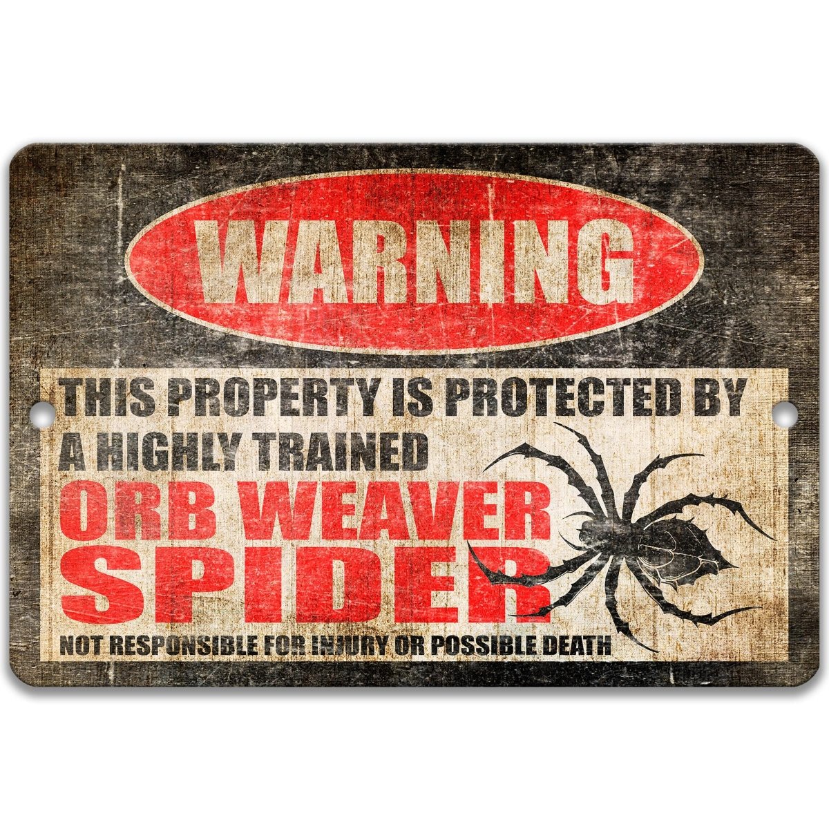 Orb weaver spider metal warning sign with a WARNING header and the highly trained orb weaver spider protection line