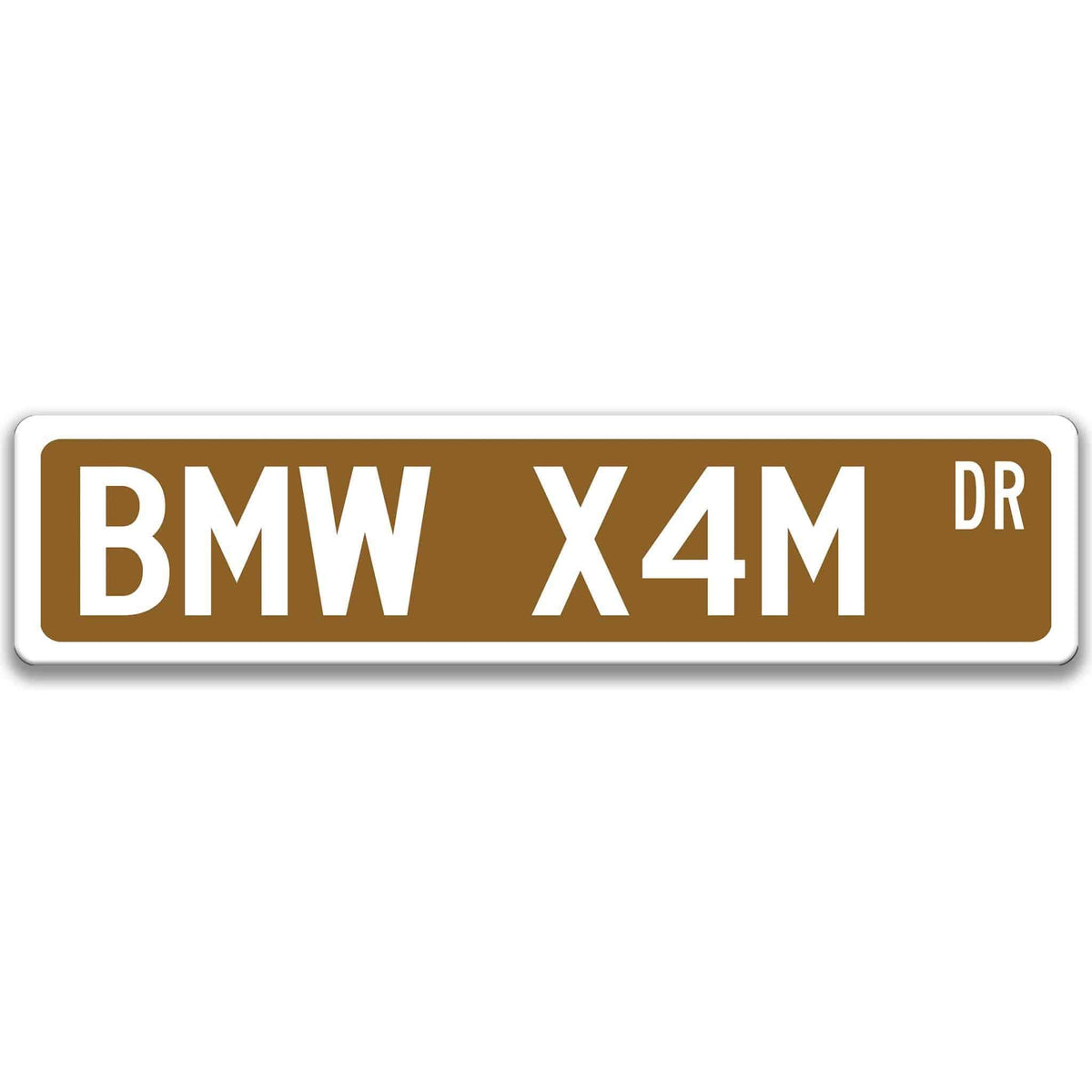 Brown BMW X4M DR aluminum street sign with white lettering