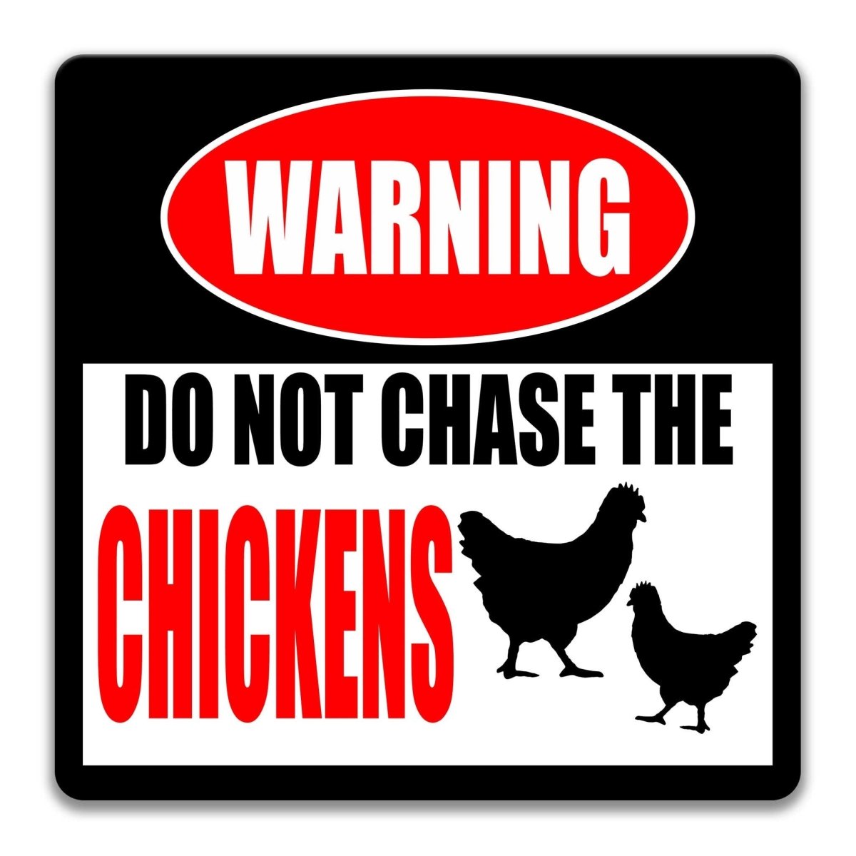 Do not chase the chickens sign, novelty backyard-chicken gag with hen and rooster silhouettes