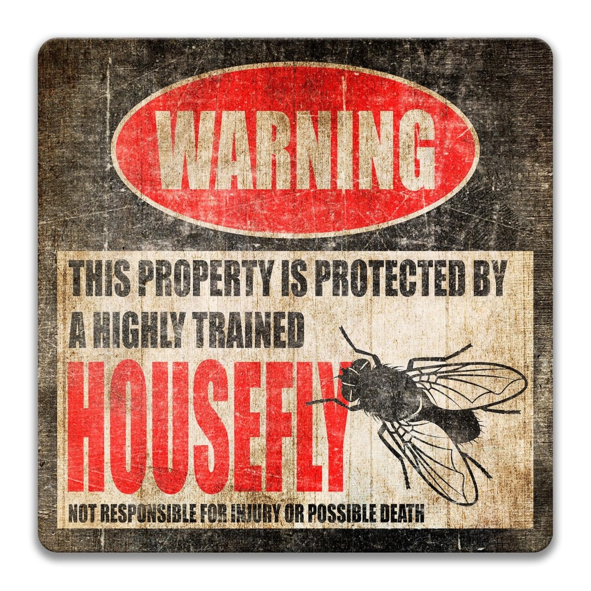 House fly metal warning sign product photo showing the full highly trained housefly warning text