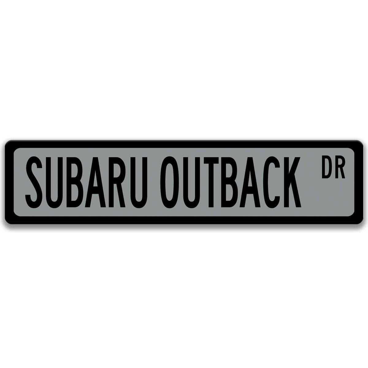 Gray Subaru Outback DR aluminum street sign with black lettering