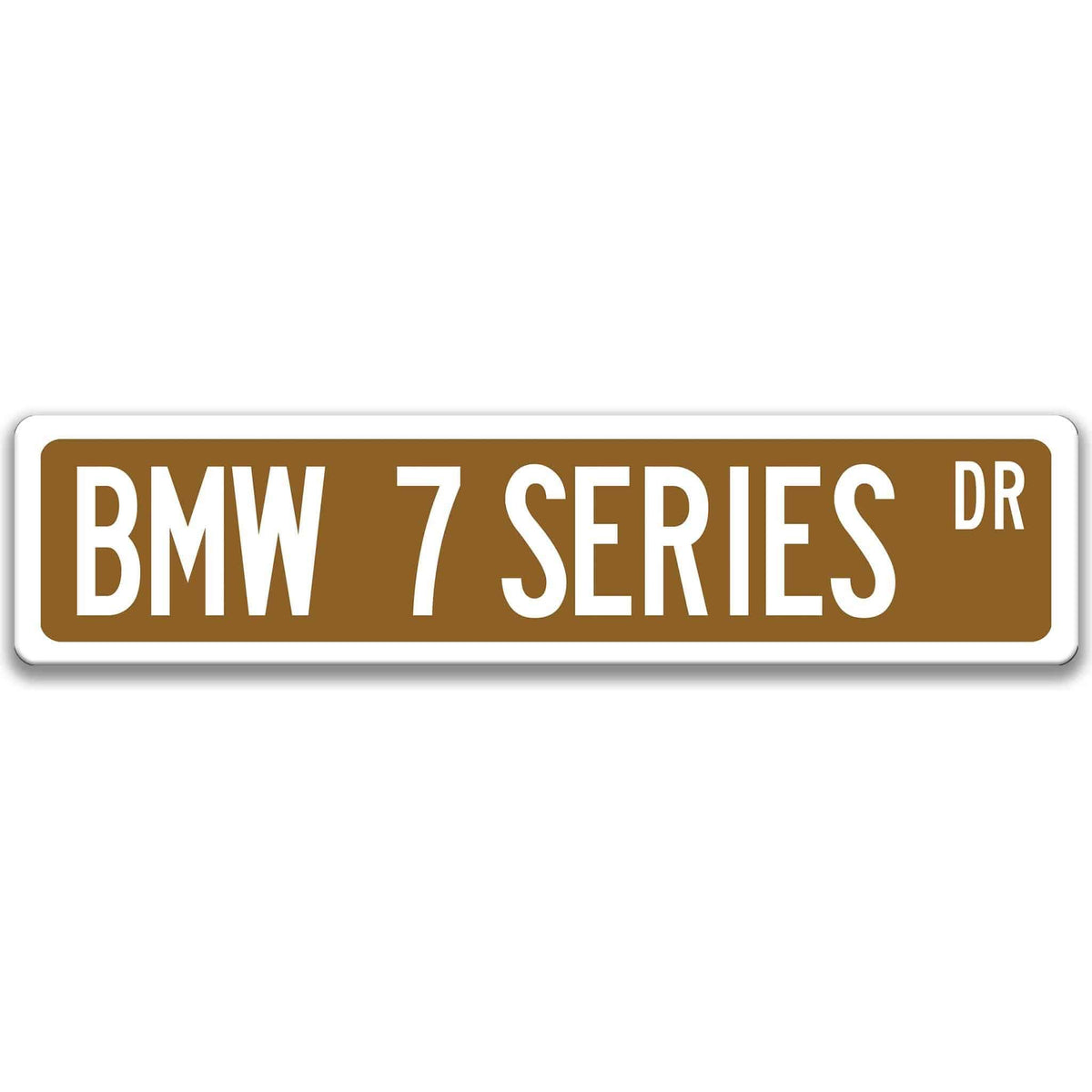 Brown BMW 7 Series DR aluminum street sign with white lettering