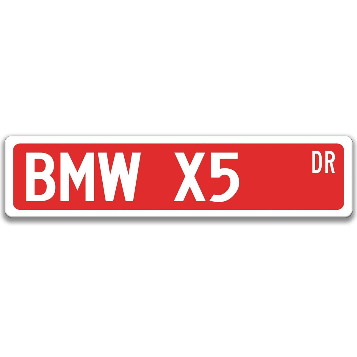 Red BMW X5 DR aluminum street sign with white lettering