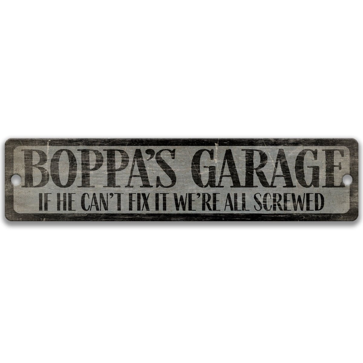a sign that reads "Boppa's Garage" and says "If he can't fix it, we're all screwed".