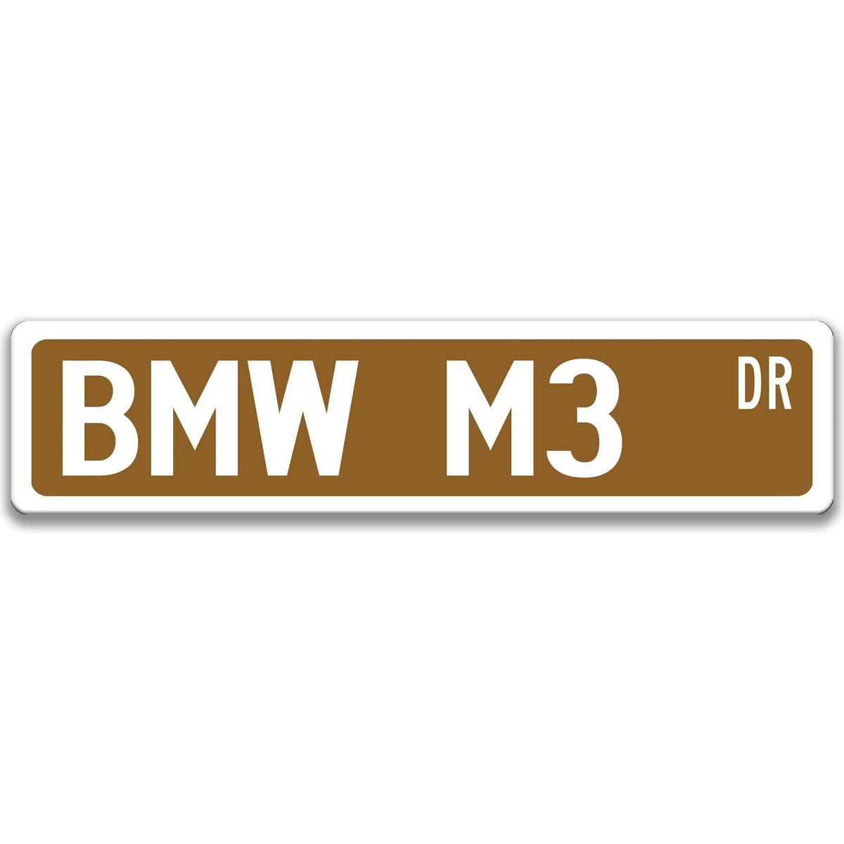 Brown BMW M3 DR aluminum street sign with white lettering