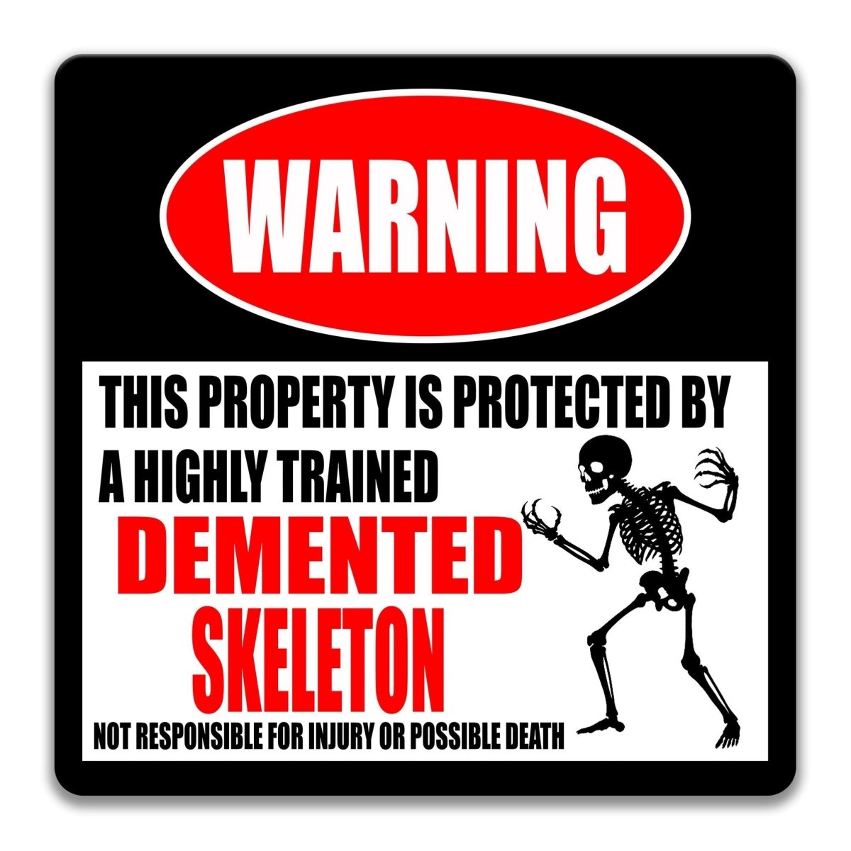 Demented Skeleton Halloween warning sign, fourth view