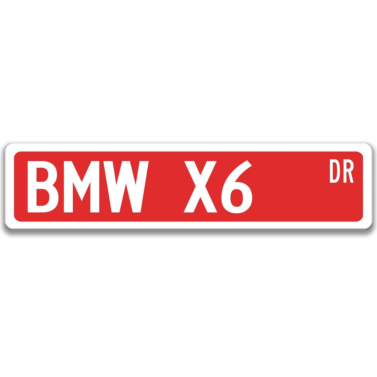 Red BMW X6 DR aluminum street sign with white lettering