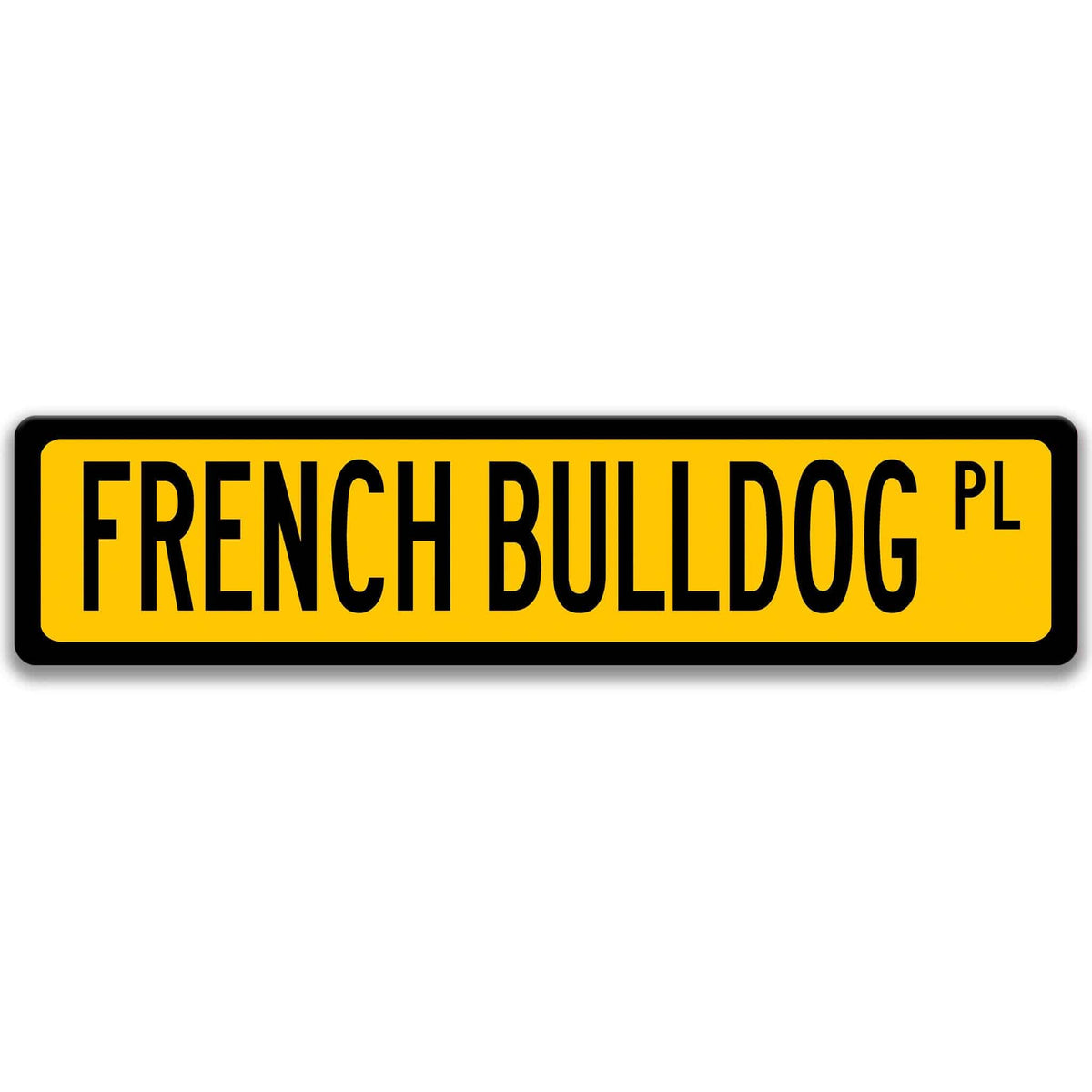 Yellow French Bulldog DR aluminum street sign with black lettering
