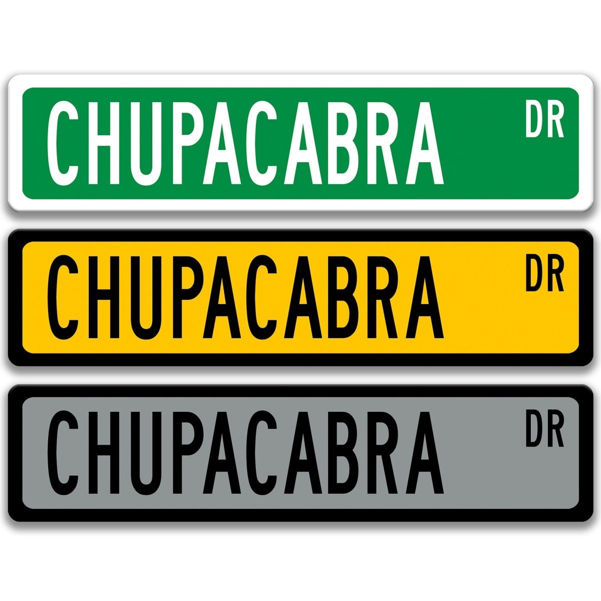 Chupacabra Metal Street Sign in green, yellow, and gray, reading CHUPACABRA DR