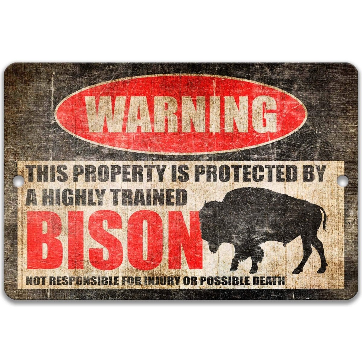 Bison warning sign, distressed metal, property protected by a highly trained bison, with humped bison silhouette