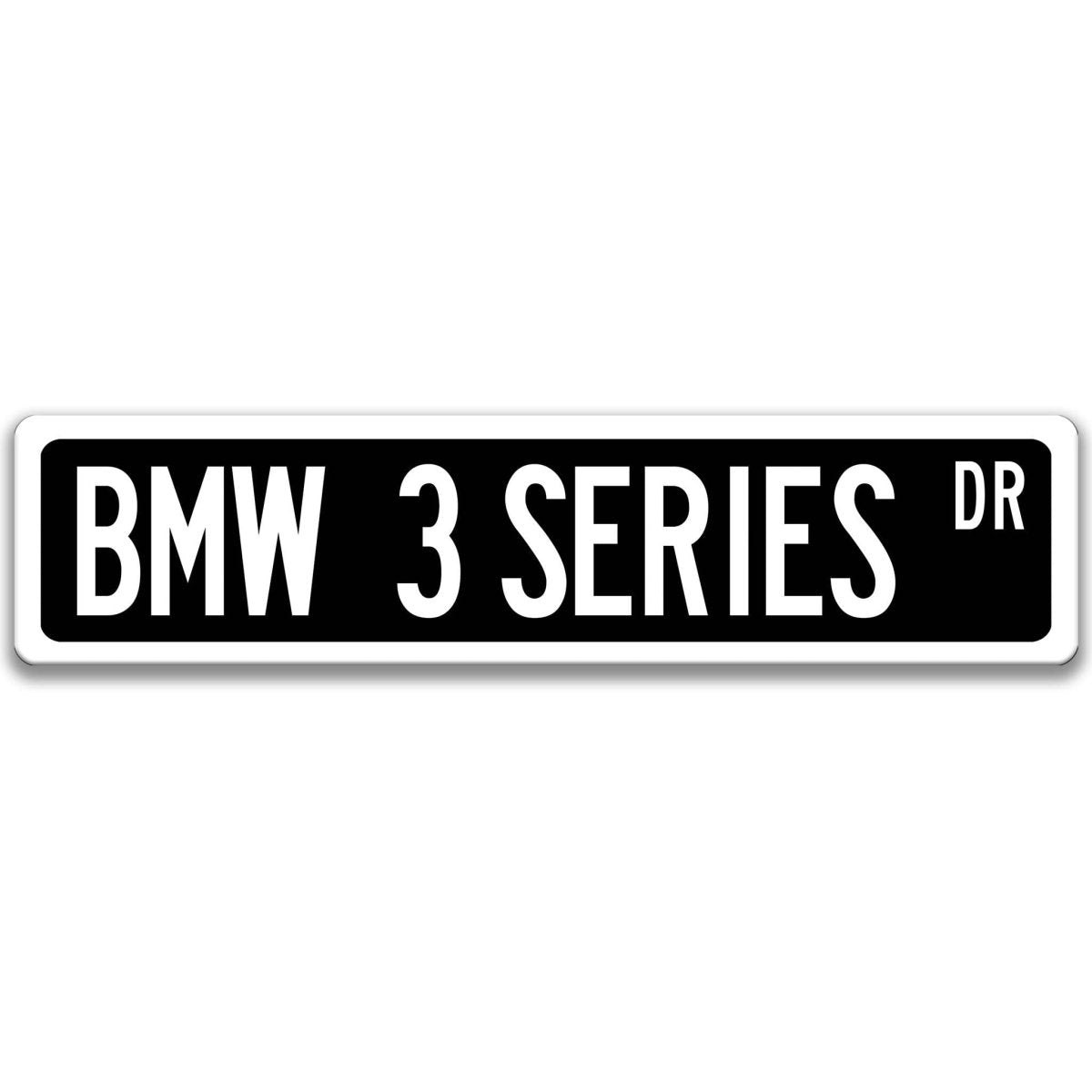 Black BMW 3 Series DR aluminum street sign with white lettering