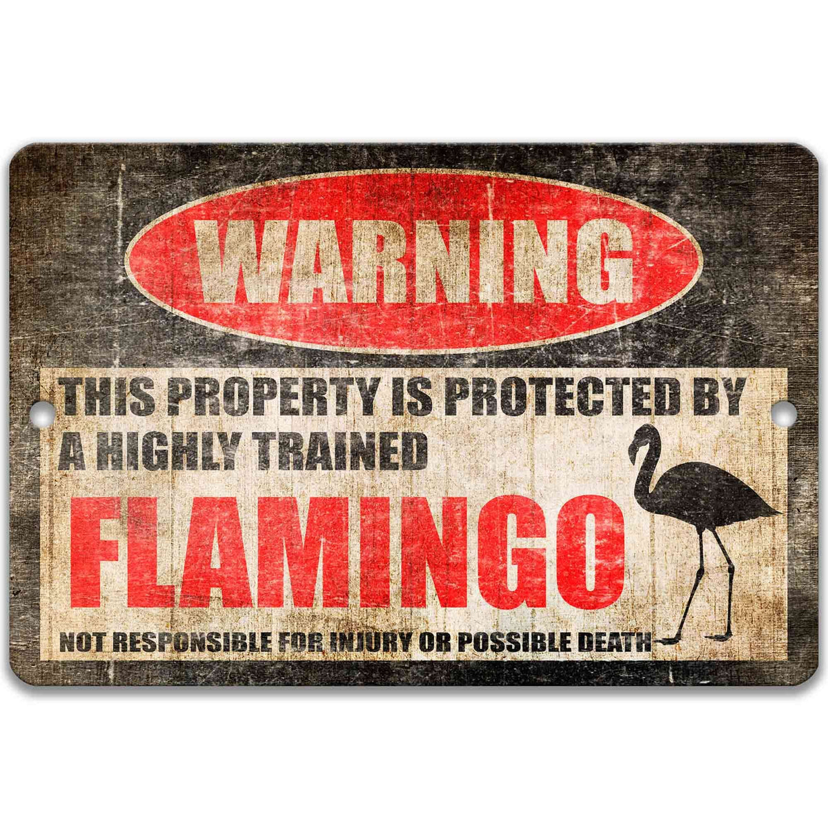 Flamingo property warning sign, distressed metal, property protected by a highly trained flamingo, with standing flamingo silhouette