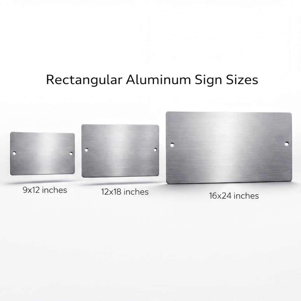 three rectangular aluminum sign sizes, ranging from 9x12 inches to 16x24 inches.