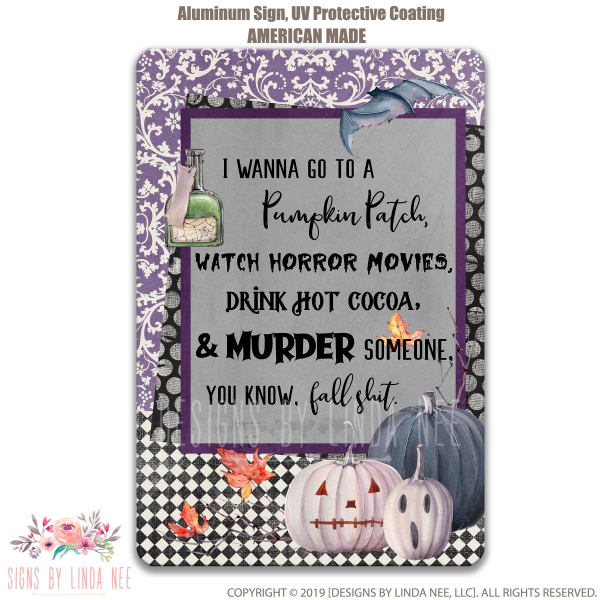 The image is a humorous sign with a pumpkin patch theme, featuring a quote about a pumpkin patch and a warning about watching horror movies, drinking hot cocoa, and potentially committing a crime.