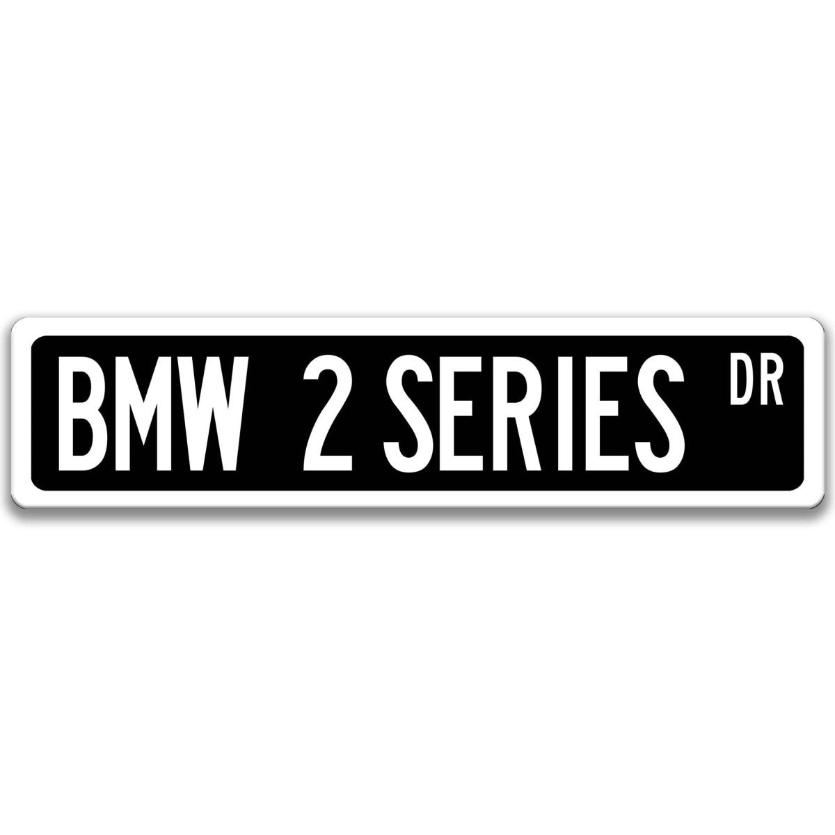 Black BMW 2 Series DR aluminum street sign with white lettering