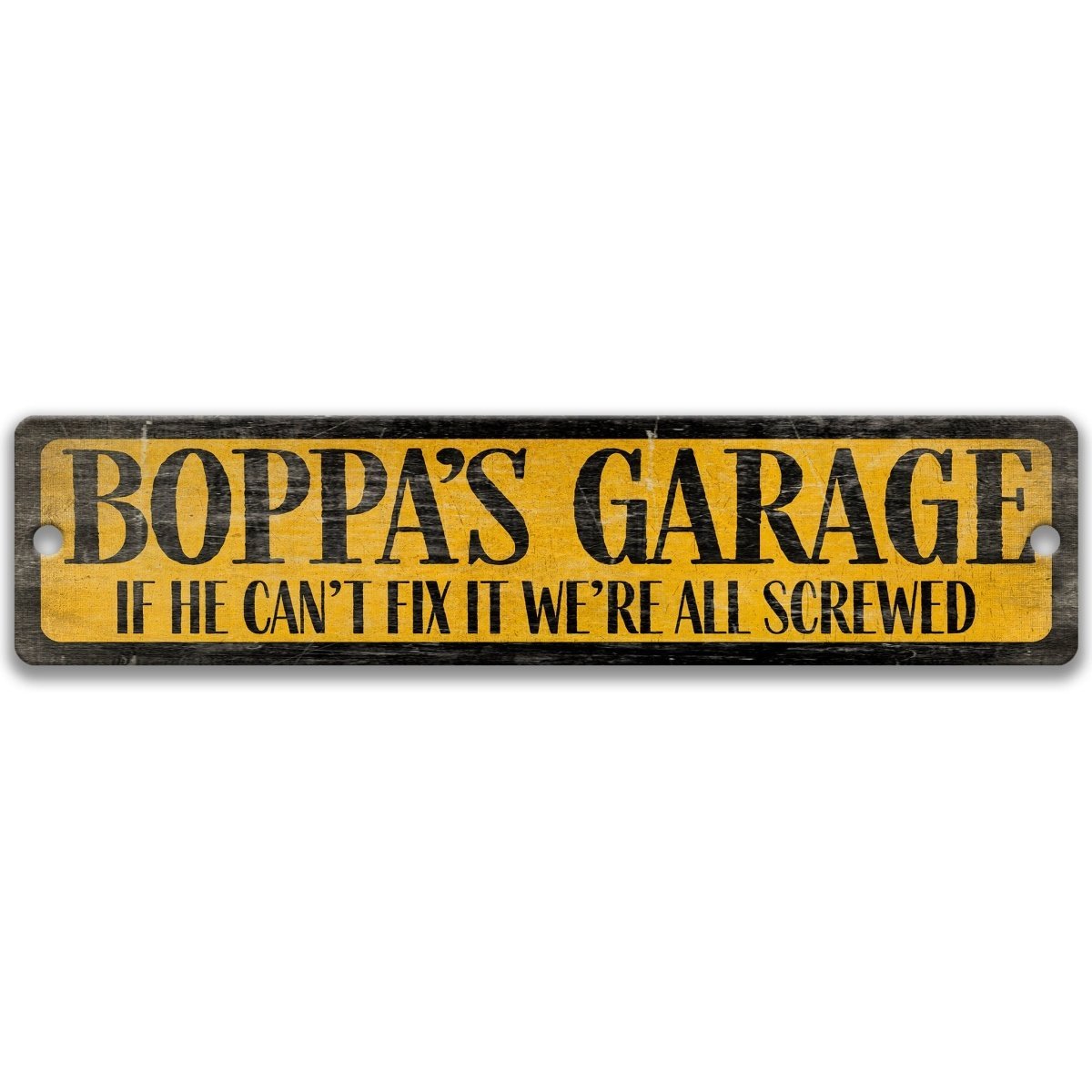 a sign with the text "Boppa's Garage" in a bold, yellow font. The sign also includes the text "If he can't fix it, we're all screwed" in a smaller, black font.