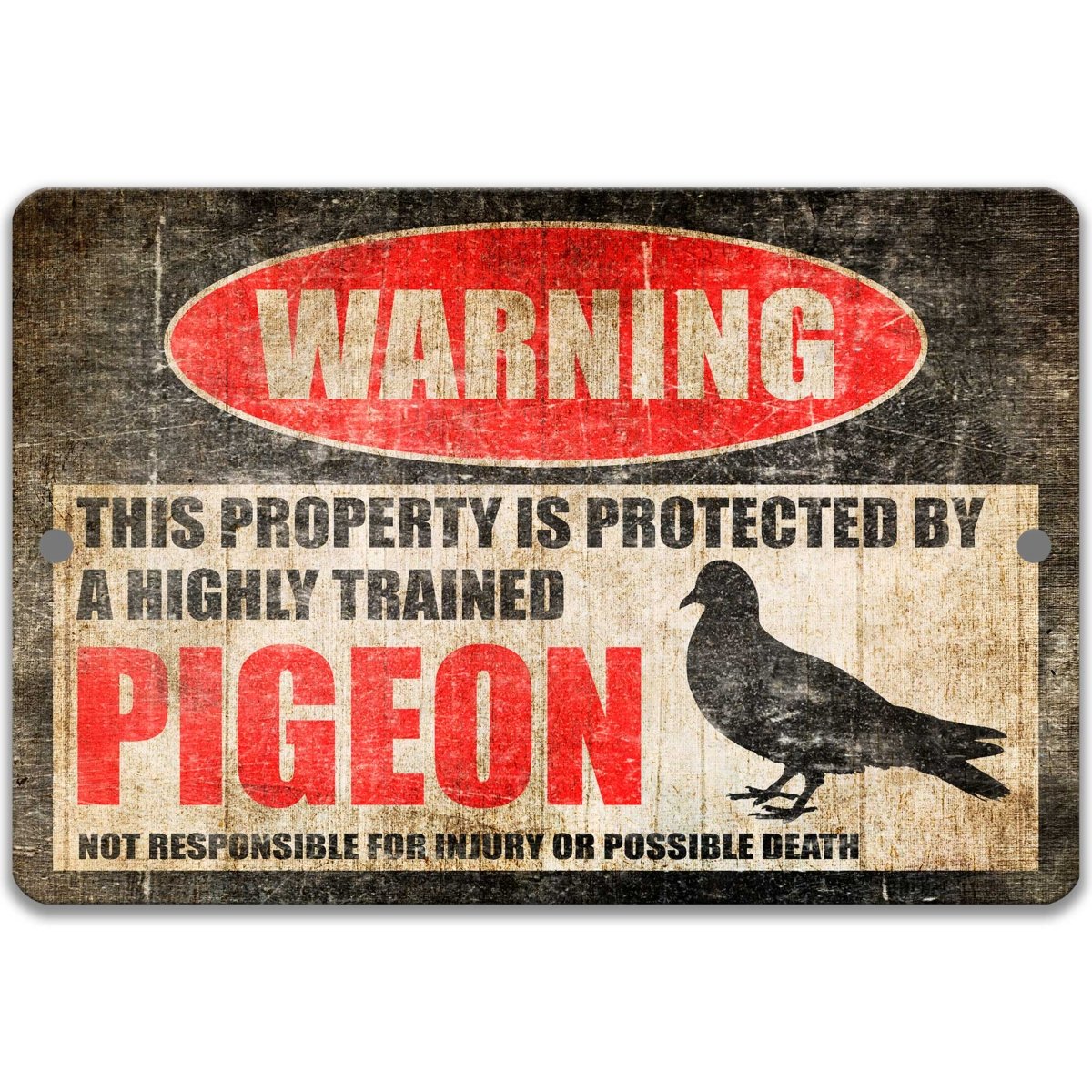 Funny pigeon warning sign, distressed metal, highly trained pigeon joke with standing pigeon silhouette