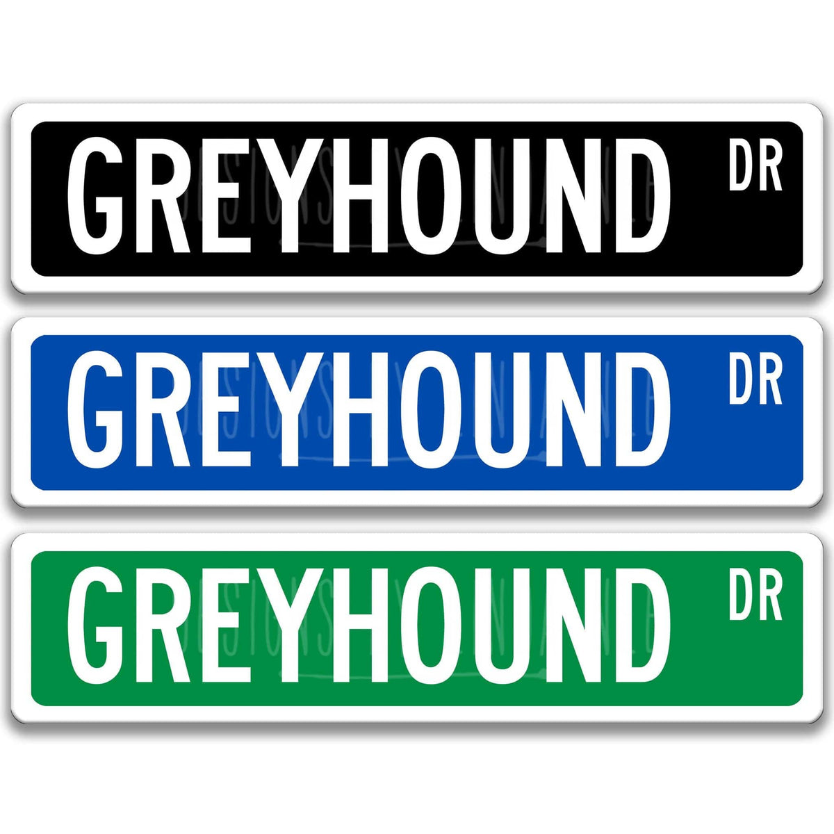 Greyhound DR street name sign shown in three aluminum color options