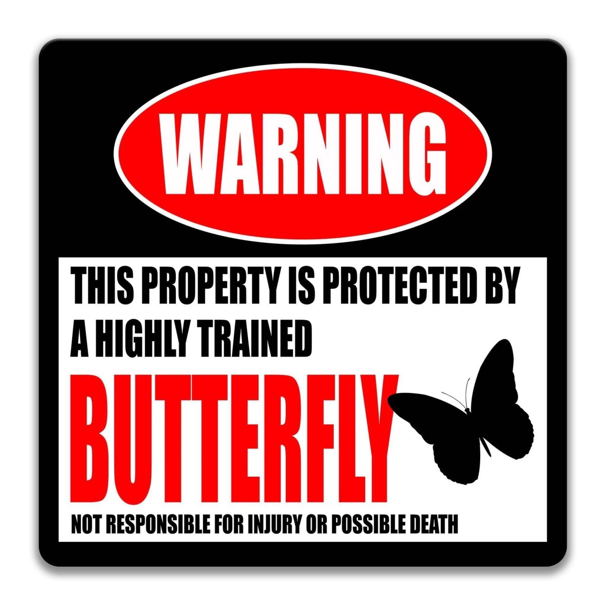 Butterfly warning metal sign, glossy black, red WARNING oval and spread-winged butterfly silhouette