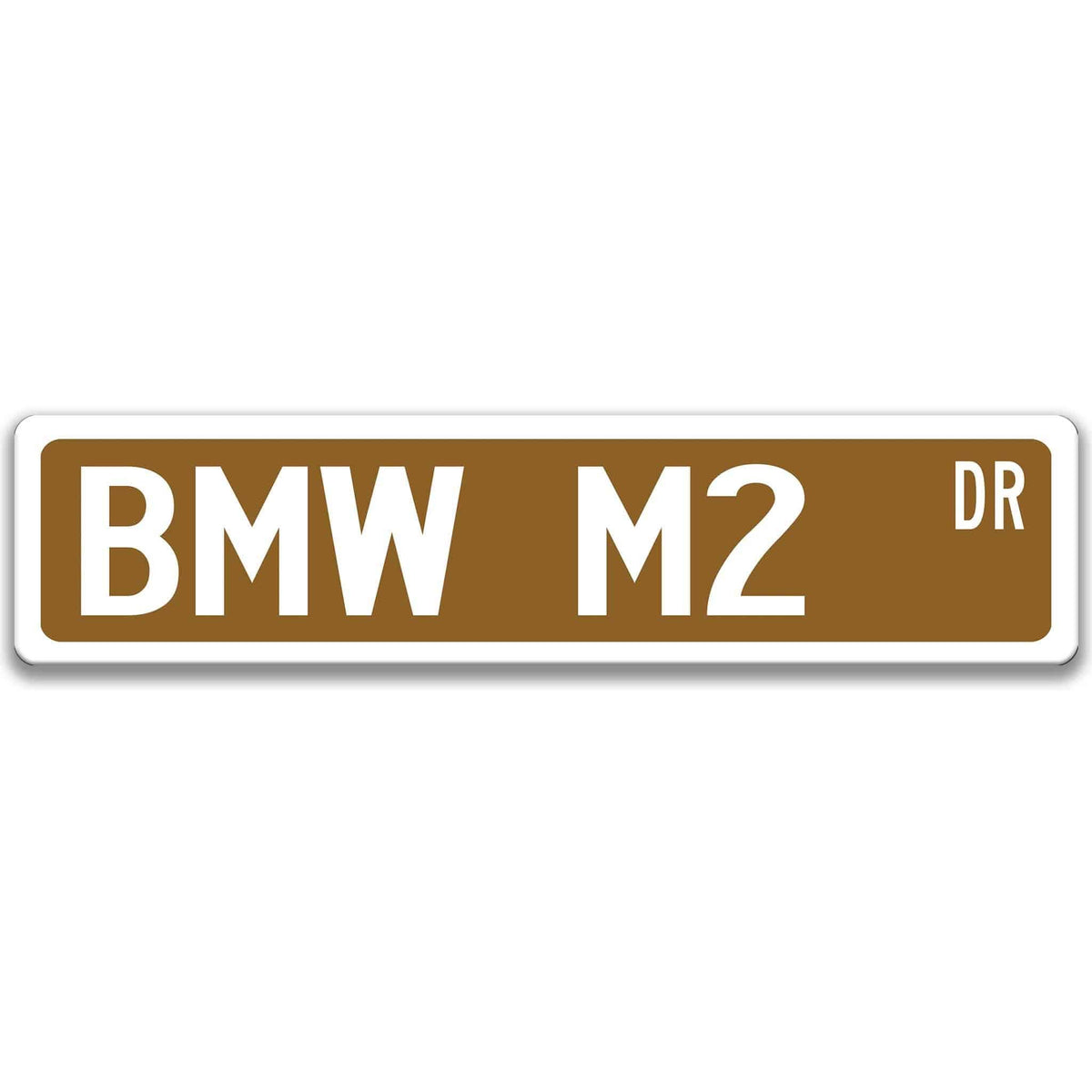 Brown BMW M2 DR aluminum street sign with white lettering