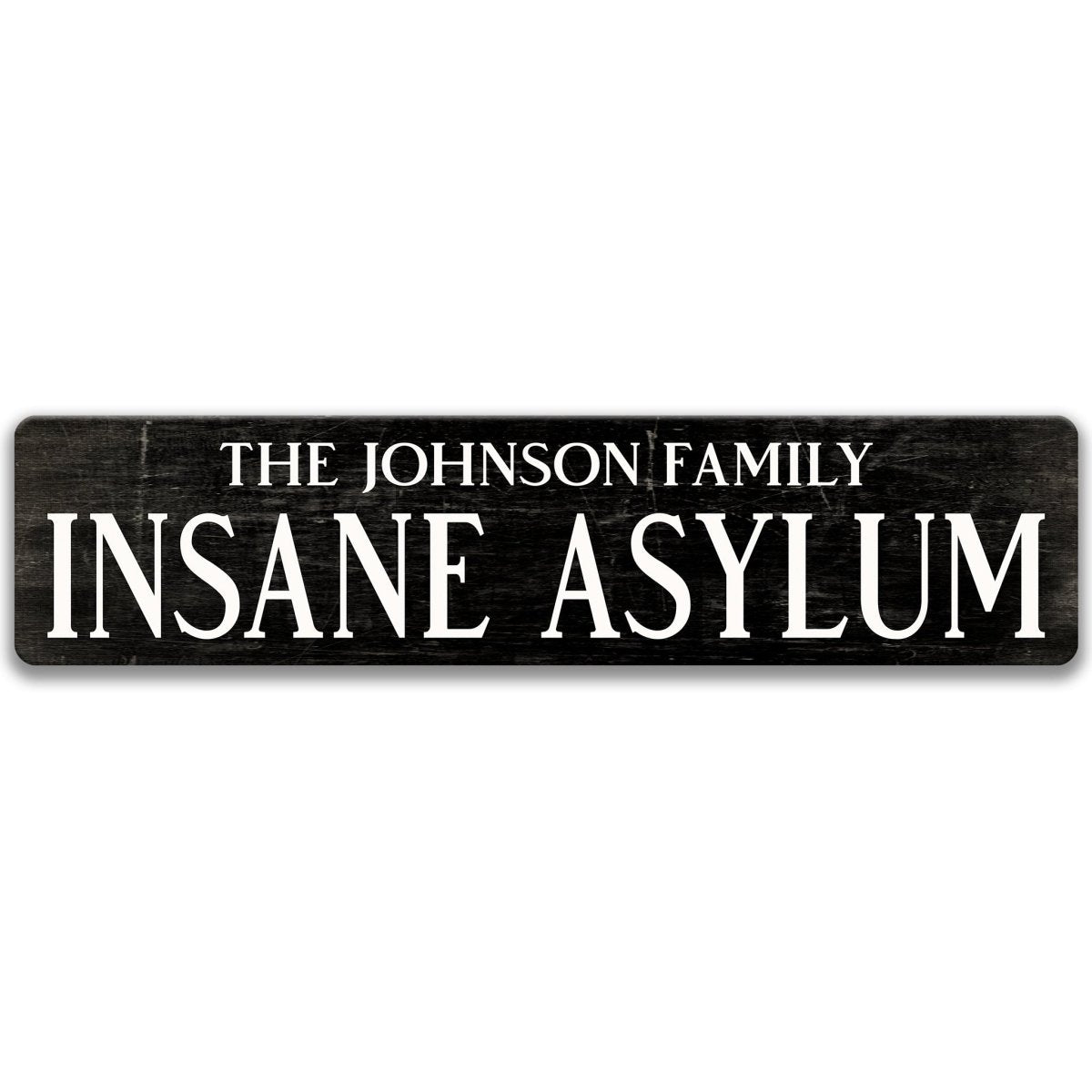 Personalized Insane Asylum Halloween street sign reading The Johnson Family Insane Asylum