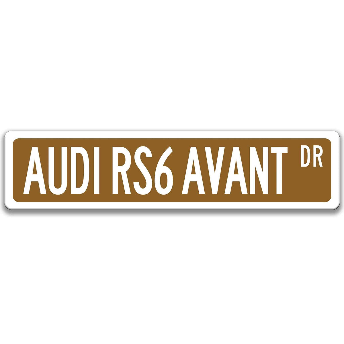 Brown Audi RS6 Avant DR aluminum street sign with white lettering