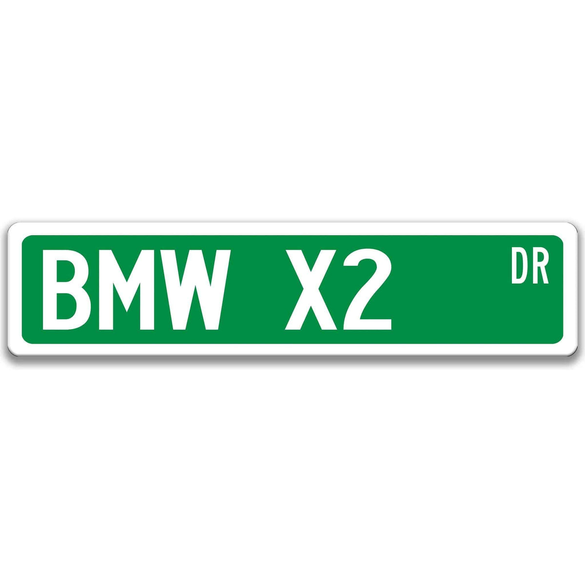 Green BMW X2 DR aluminum street sign with white lettering