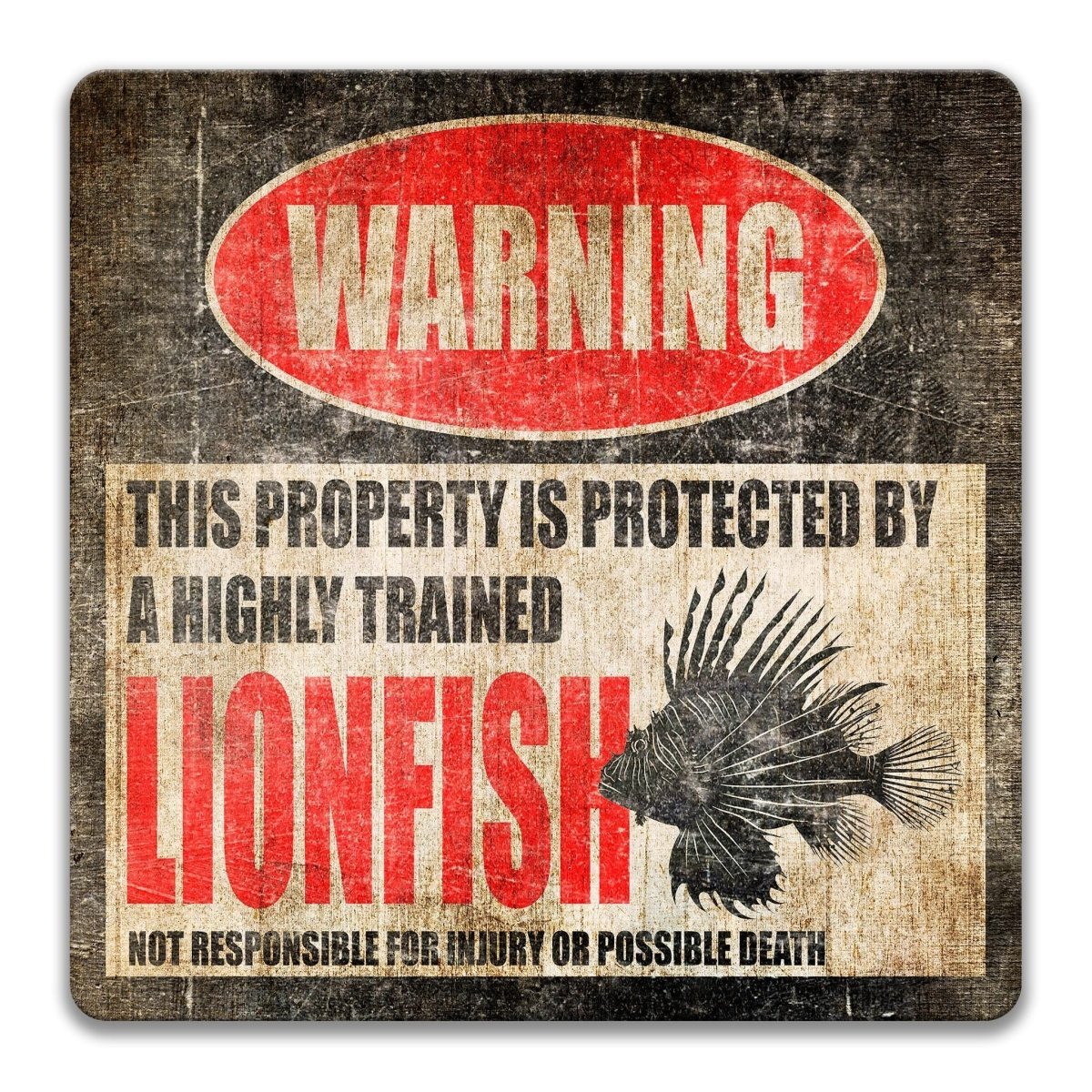 a warning sign that states "This property is protected by a highly trained lionfish" and includes a graphic of a lionfish.