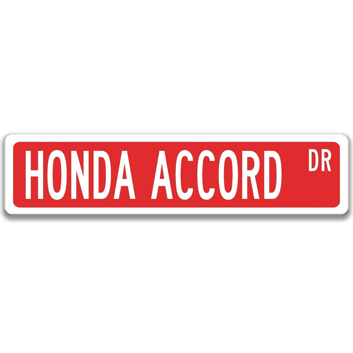 Red Honda Accord DR aluminum street sign with white lettering