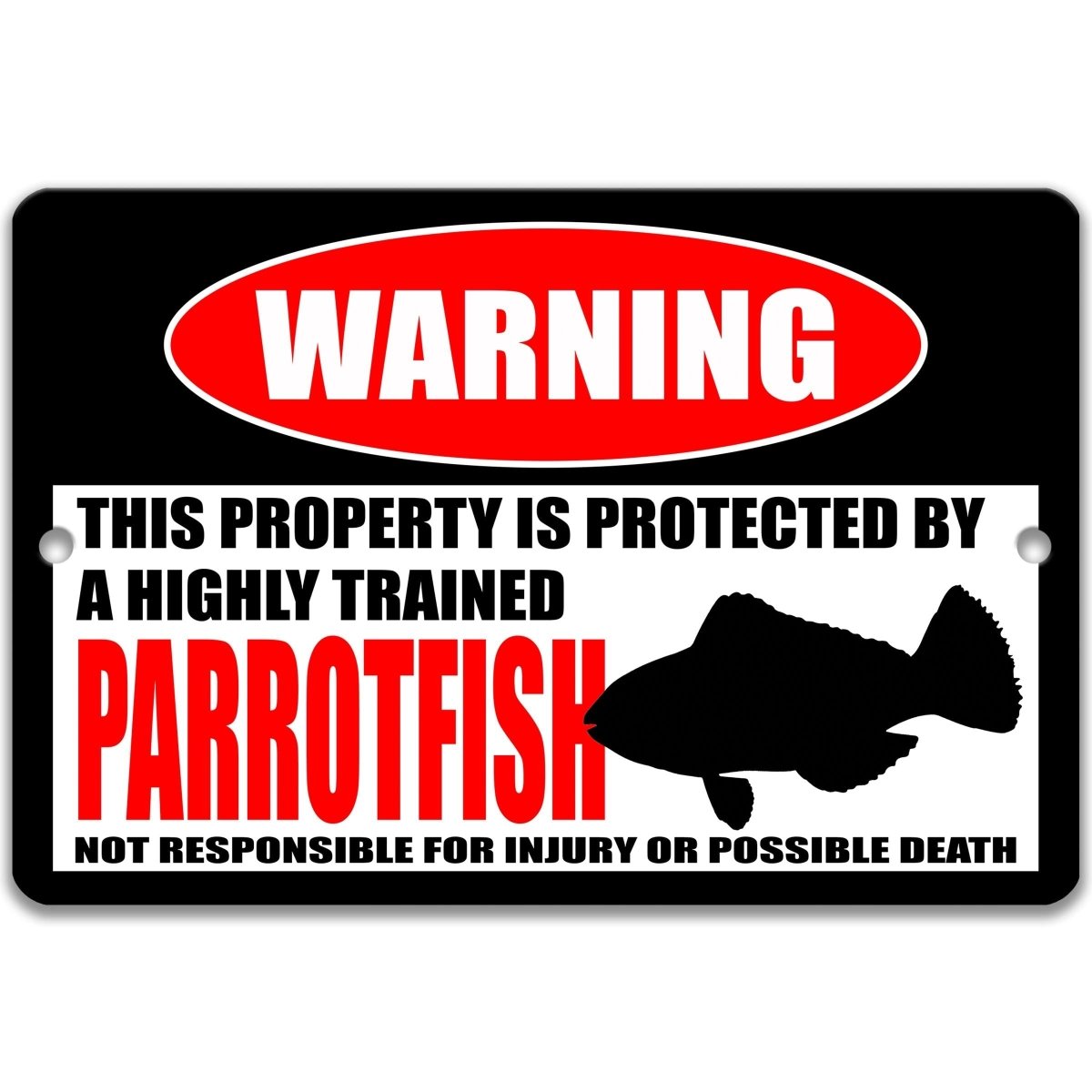 a warning sign that says "This property is protected by a highly trained parrotfish. Not responsible for injury or possible death."