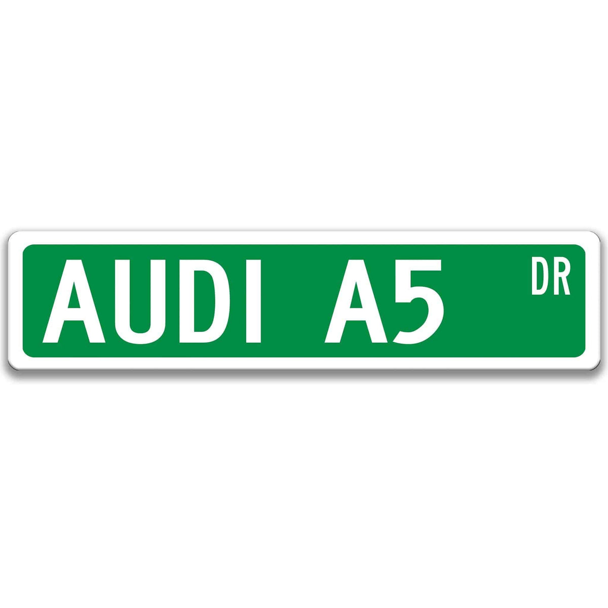 Green Audi A5 DR aluminum street sign with white lettering