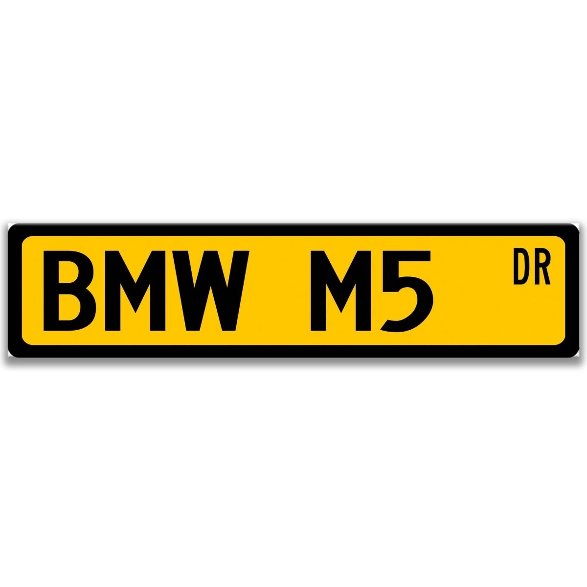 Yellow BMW M5 DR aluminum street sign with black lettering