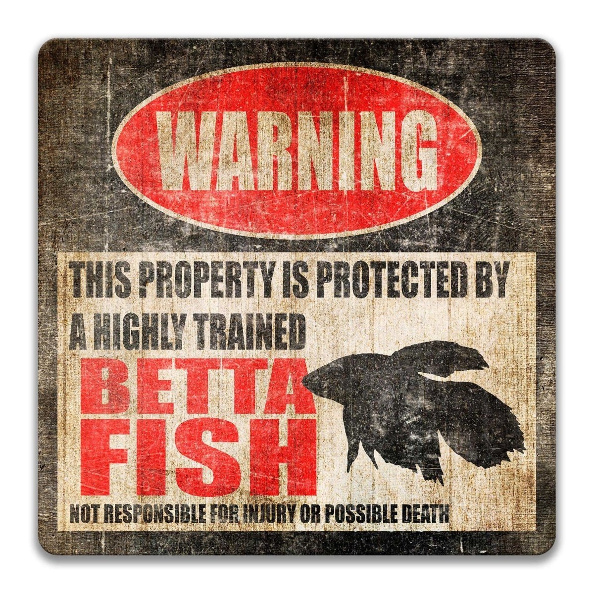 Betta Fish property warning sign, novelty Betta Fish-owner gag, highly trained Betta Fish joke with betta fish silhouette