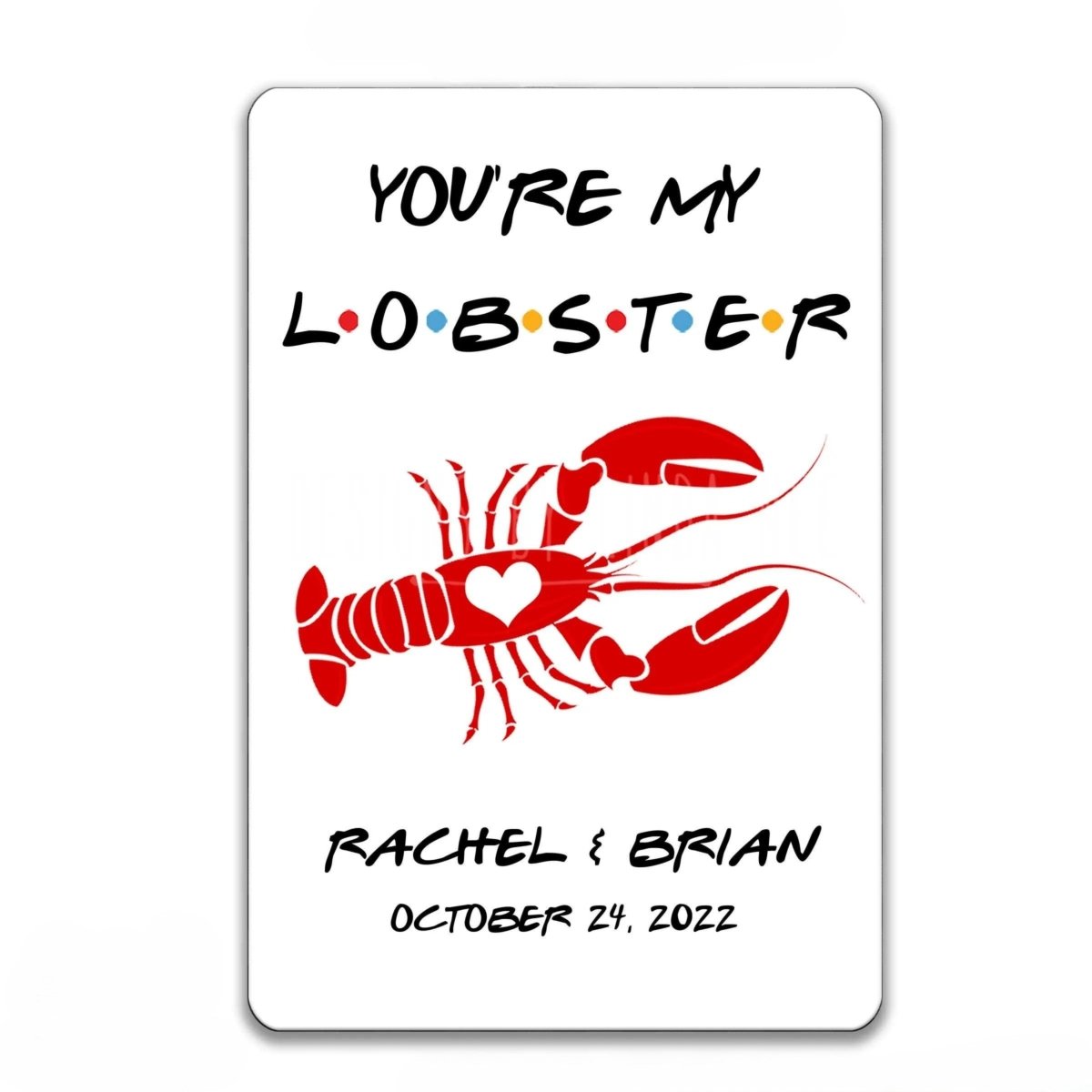 The image is a sign featuring a red lobster and text that reads "You're my lobster".