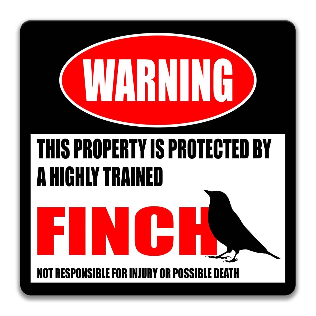 Finch warning sign, distressed metal, property protected by a highly trained finch, with small finch silhouette