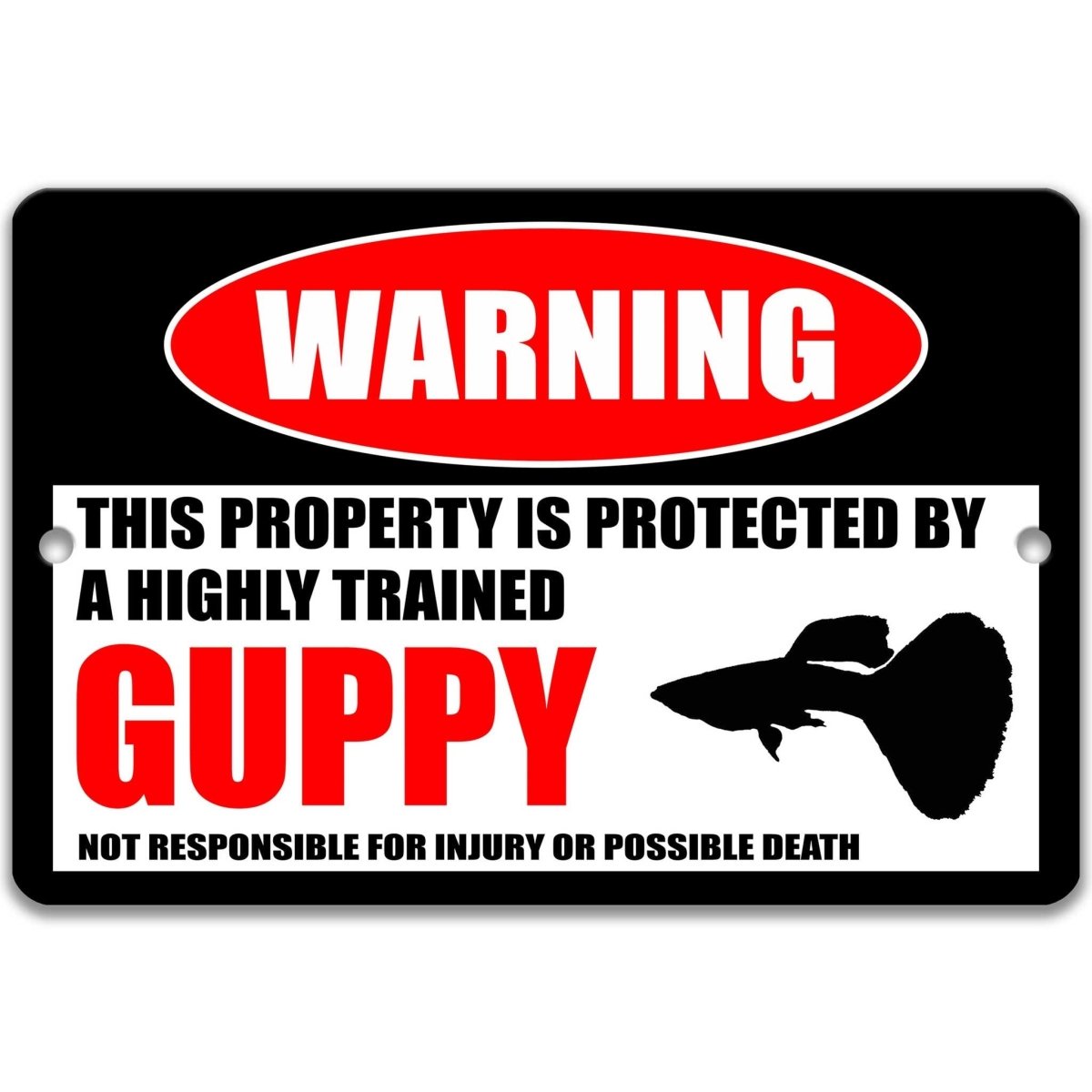 Guppy Fish warning metal sign, guppy fish silhouette beside bold red WARNING lettering, 'not responsible for injury or possible death'