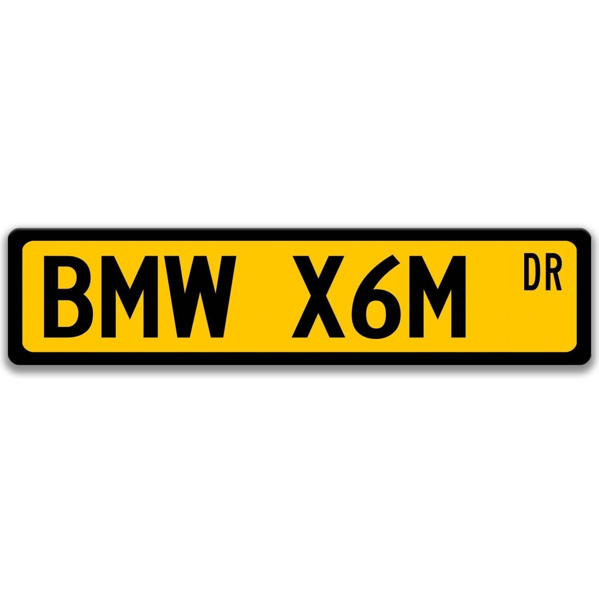 Yellow BMW X6M DR aluminum street sign with black lettering
