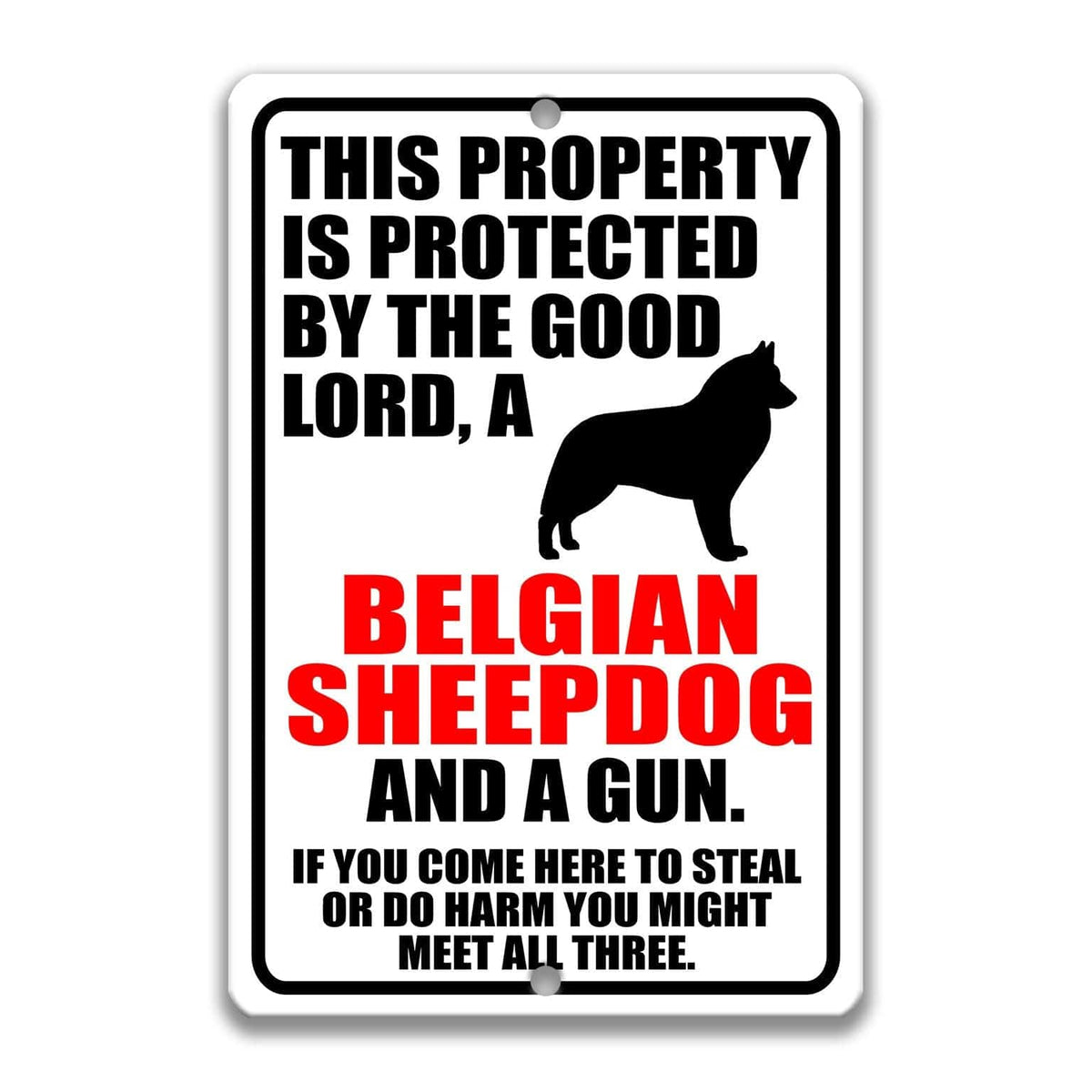 a sign that warns people about the presence of a Belgian sheepdog and a gun, and cautions them to be cautious and respectful of the property.