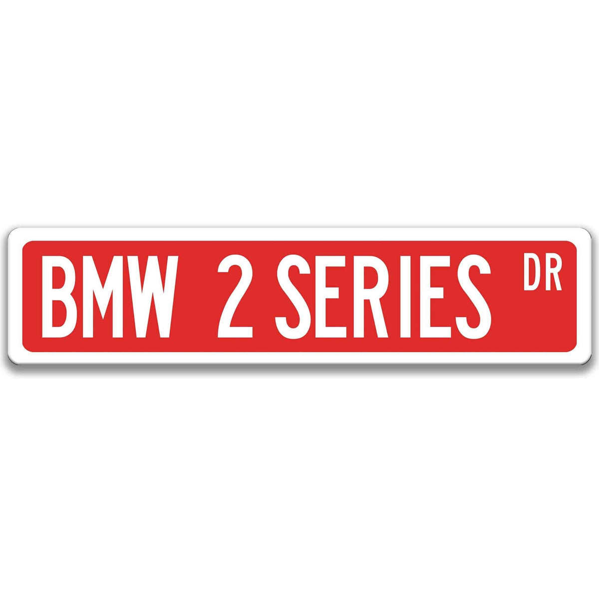 Red BMW 2 Series DR aluminum street sign with white lettering