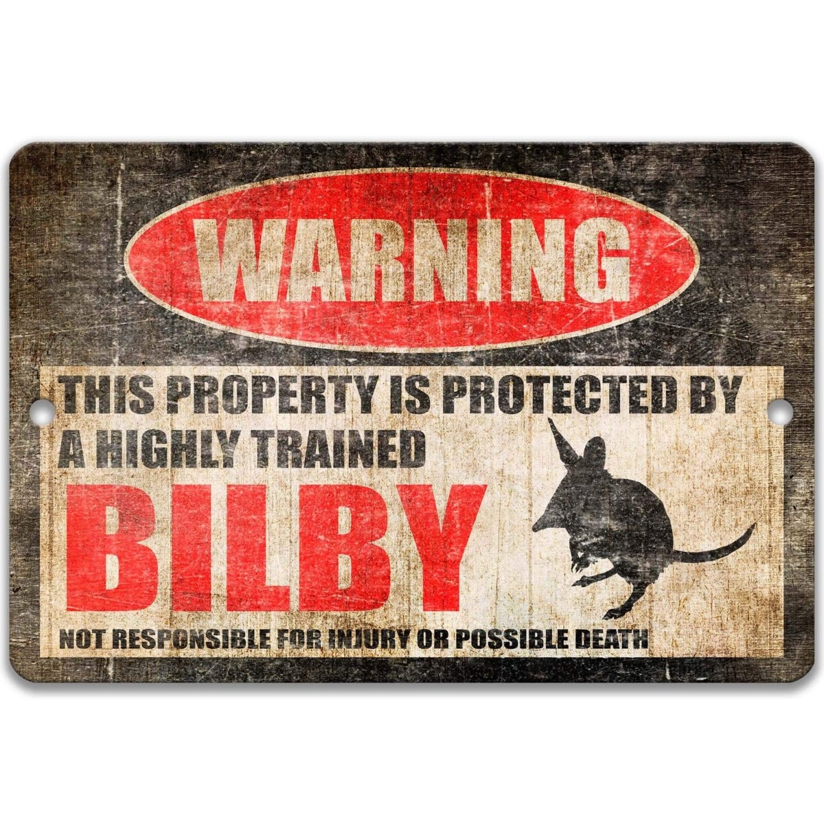 Beware of the bilby warning sign, distressed metal, property protected by a highly trained bilby, with long-eared bilby silhouette