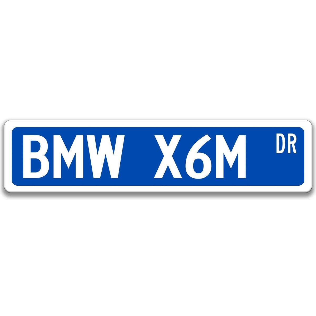 Blue BMW X6M DR aluminum street sign with white lettering