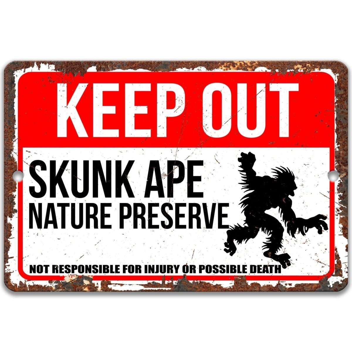 Skunk Ape Keep Out Property Metal Sign