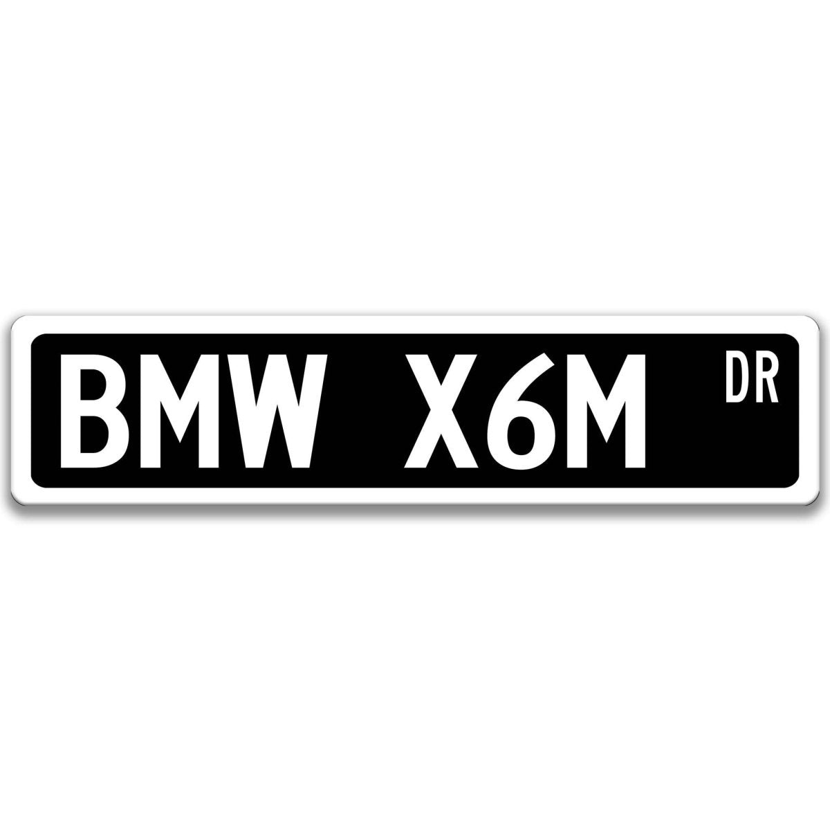 Black BMW X6M DR aluminum street sign with white lettering