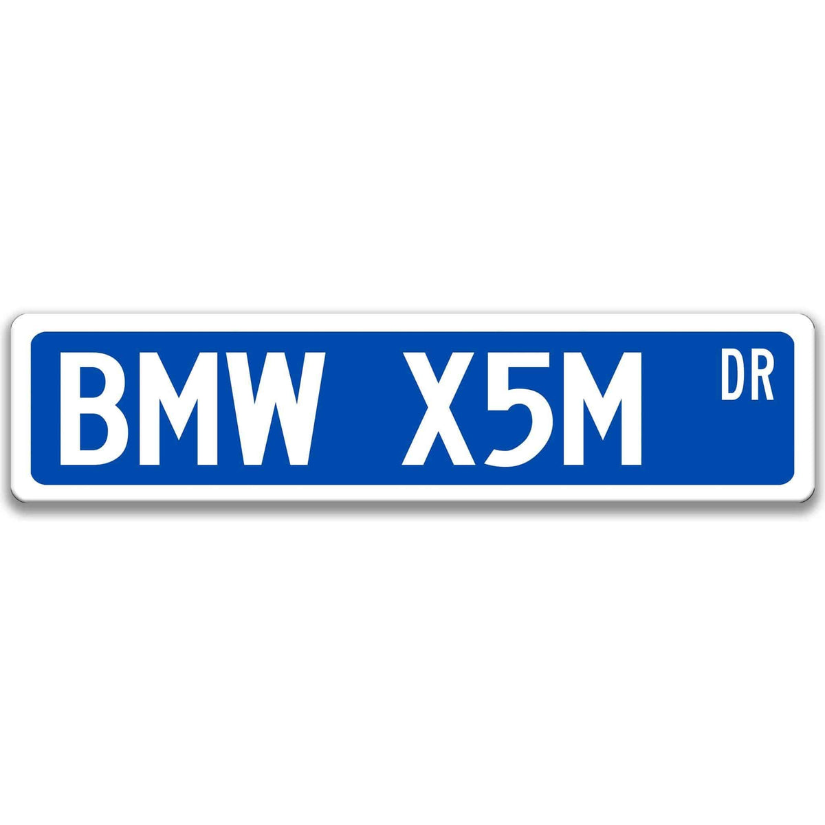 Blue BMW X5M DR aluminum street sign with white lettering