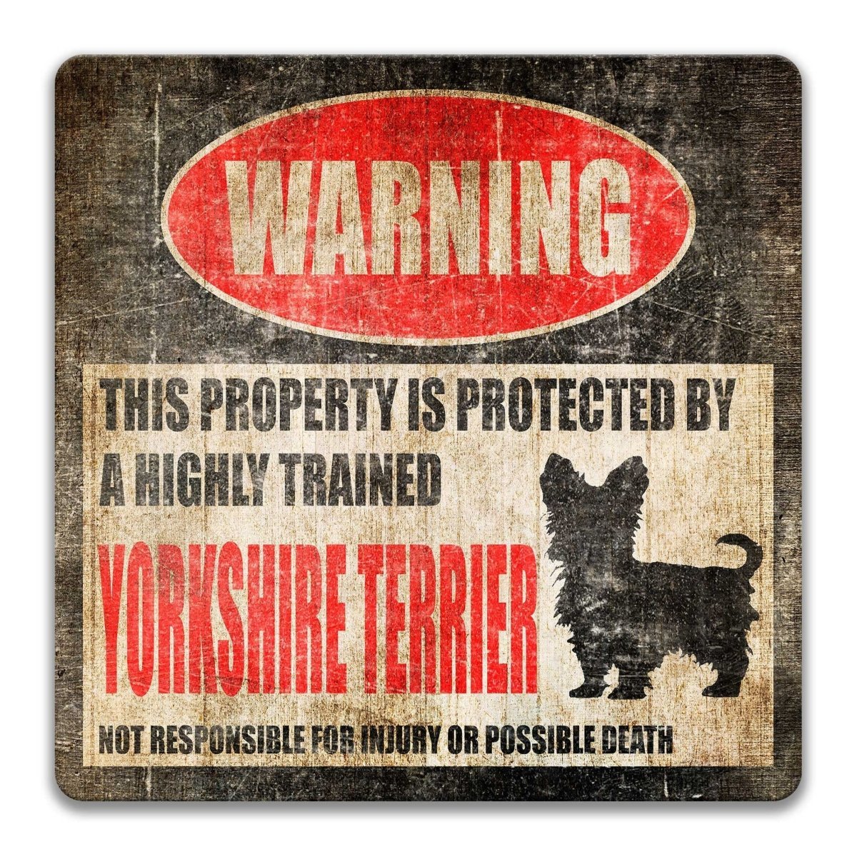 Yorkshire Terrier property warning sign, novelty Yorkshire Terrier-owner gag, highly trained Yorkshire Terrier joke with Yorkshire Terrier dog silhouette